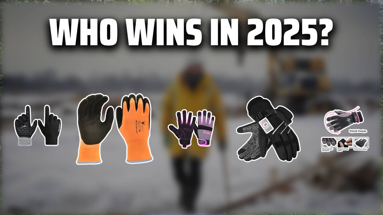 The Top 5 Best Winter Work Gloves in 2025 - Must Watch Before Buying!