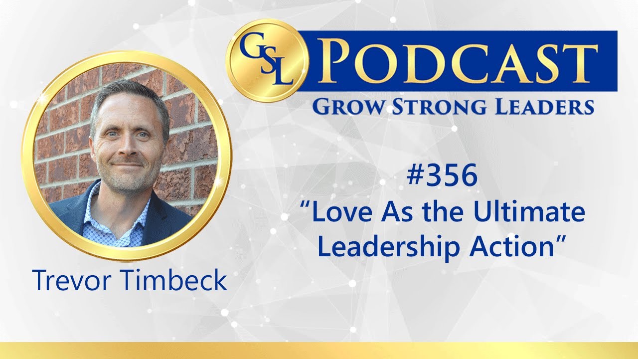 356: Love As the Ultimate Leadership Action