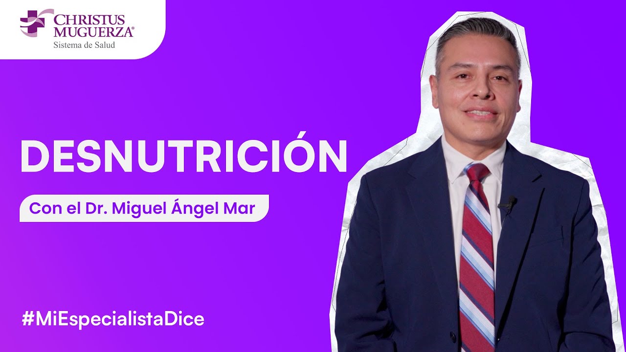 &iquest;Qu&eacute; es la #Desnutrici&oacute;n? - #MiEspecialistaDice