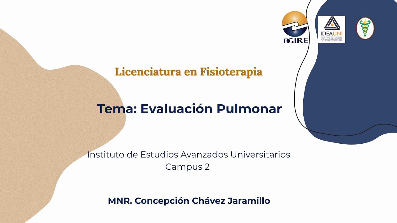 Evaluación Pulmonar. Fisioterapia. IDEAUNI. Campus 2.