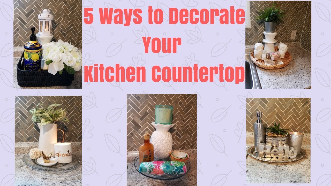 5 Ways to Decorate Your Kitchen Countertop