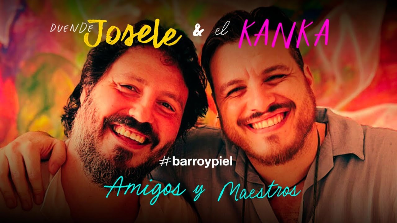 BARRO Y PIEL - Duende Josele y El kanka