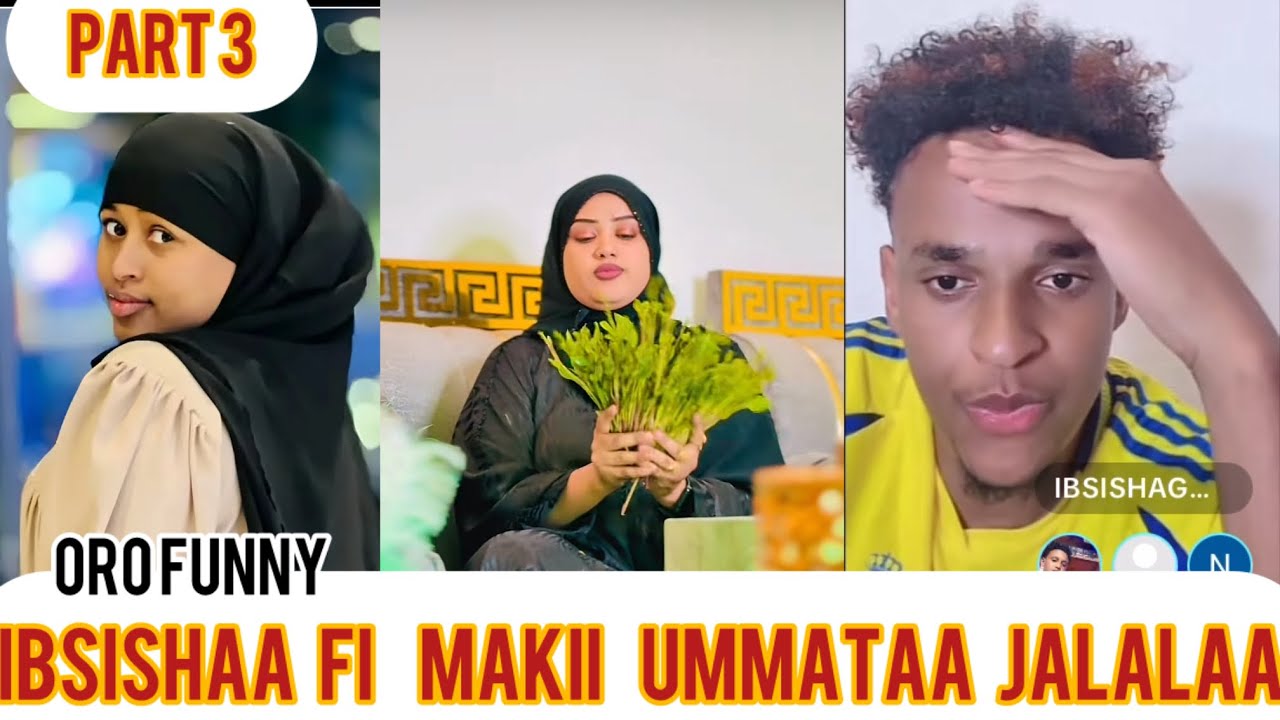 Oro funny 😄 part 3 makii fi ibsisha go koflaan nu fixaan Duraan maliif addan turtaan 