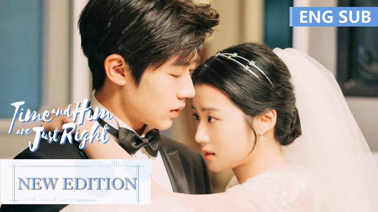 New Edition | 元气少女爱上腹黑暖男！| CP感情线剪辑 | 时光与他，恰是正好 | Time and Him are Just Right | ENG SUB