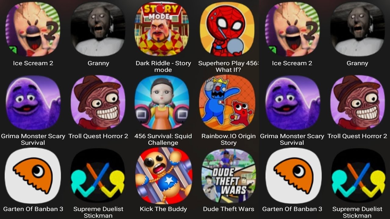 Ice Scream 2,Granny,Dark Riddle Story Mode,Superhero Play 456,Grimace Monster Scary Survival,Grimace