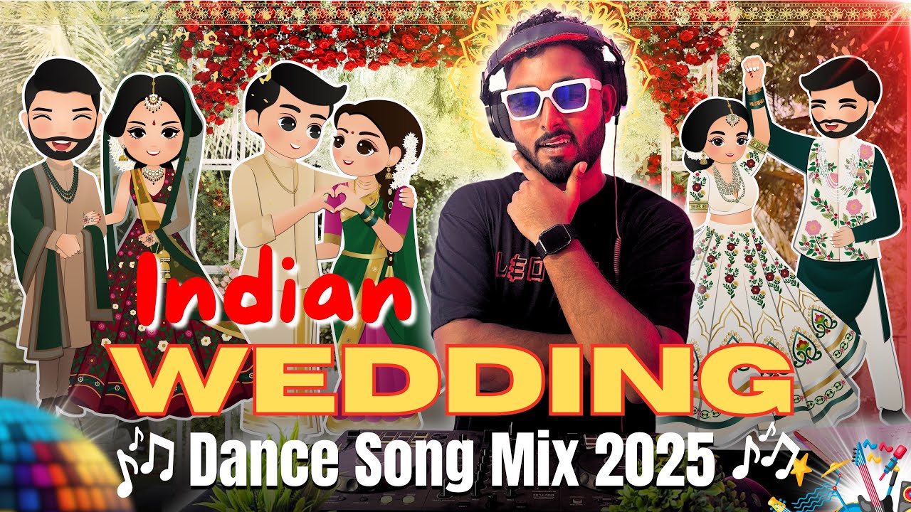Indian Wedding Dance Song Mix 2025 | Bollywood Wedding Songs | Nonstop Wedding DJ Song Mix & Mashups