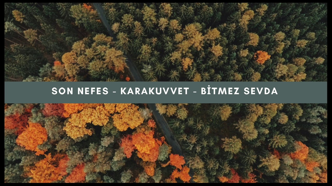Son Nefes - KaraKuvvet - Bitmez Sevda