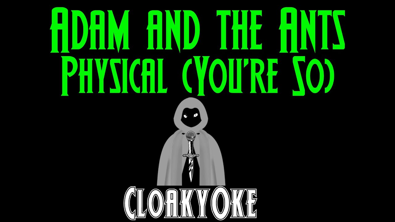 Adam and the Ants - Physical [You're So] (karaoke)