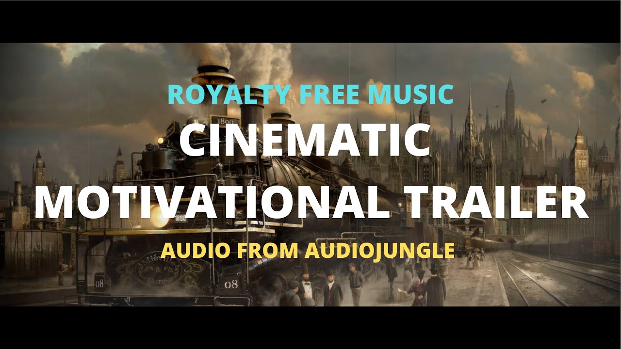 Cinematic Motivational Trailer - Royalty Free Music AudioJungle