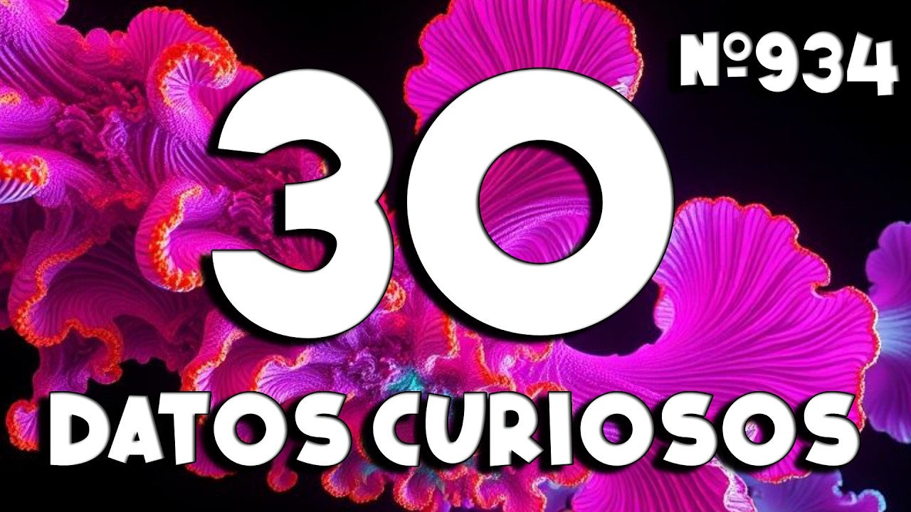30 DATOS CURIOSOS y COSAS QUE NO SAB&Iacute;AS ⏰😲 934 #curioman&iacute;atv