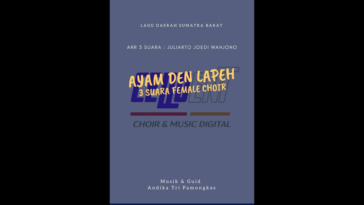 Paduan Suara Ayam den Lapeh 3 Suara Arr Juliarto Joedi Wahjono