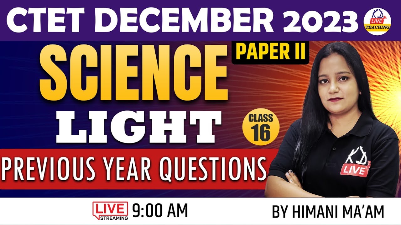 CTET DECEMBER 2023 | SCIENCE PAPER -II | LIGHT MCQ's | Class 16 | BY HIMANI MAM@KDLiveTeaching