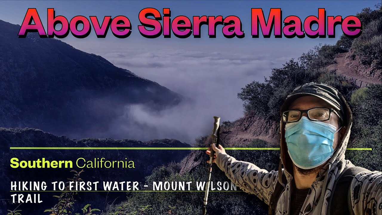 Above Sierra Madre - Hiking To First Water - Mount Wilson Trail 4K ( May 28th 2020 )