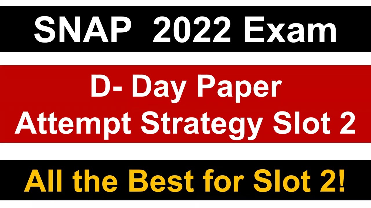 SNAP 2022 Exam: D-Day Paper Attempt Strategy - Slot 2 || All the Best for SNAP🔥