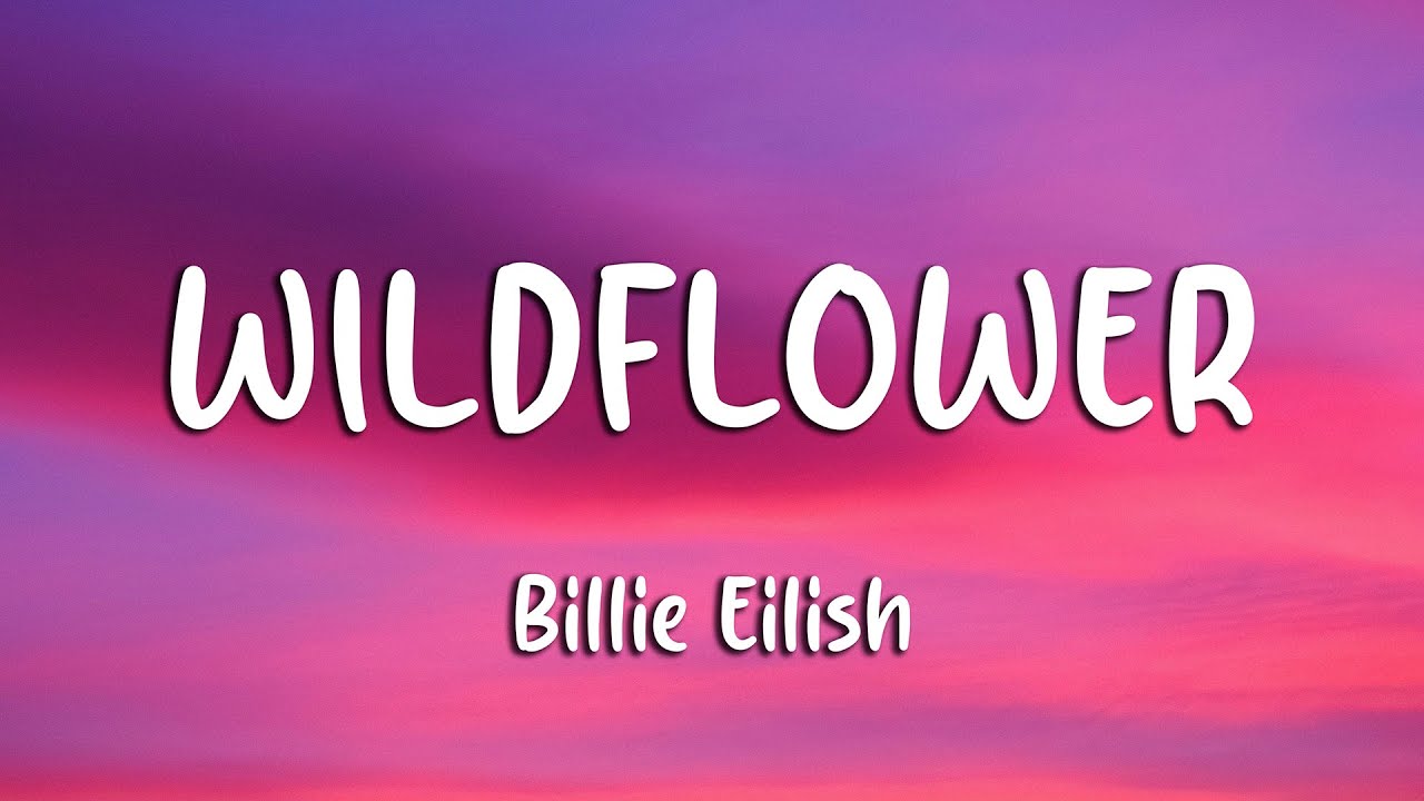 Billie Eilish - WILDFLOWER (Lyrics)