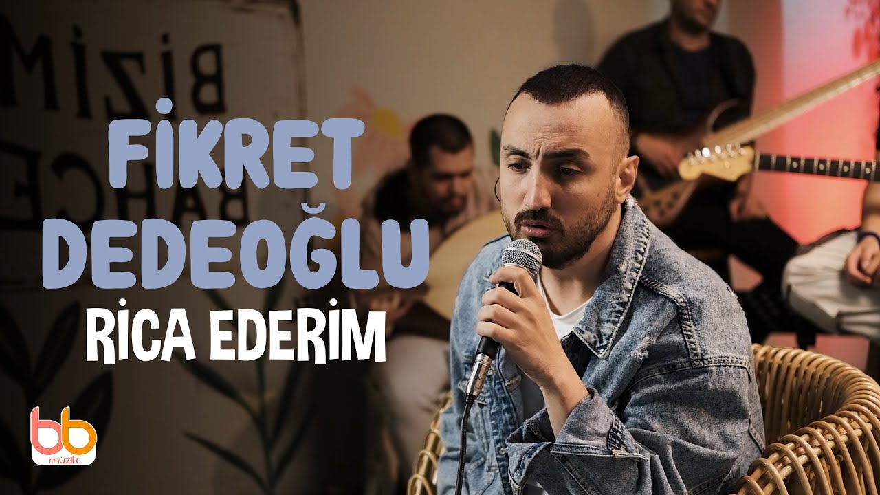 Fikret Dedeoğlu - Rica Ederim | Akustik