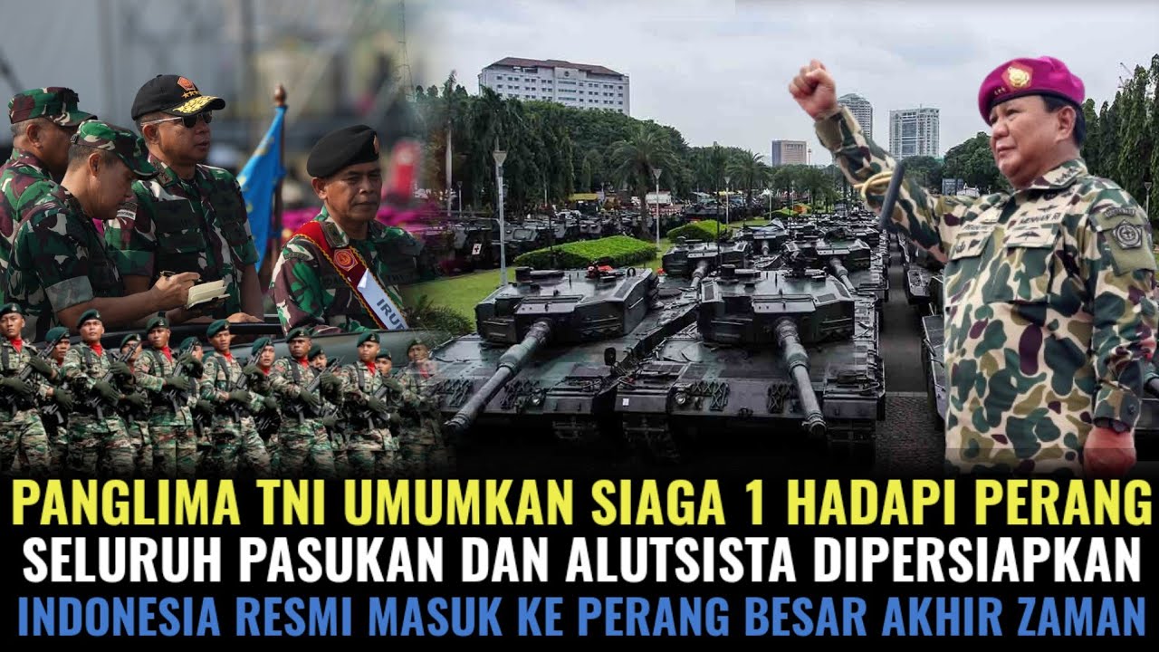 PANGLIMA TNI RESMI UMUMKAN SIAGA 1! SELURUH PASUKAN DAN ALUTSISTA DIPERSILAHKAN HADAPI PERANG BESAR!