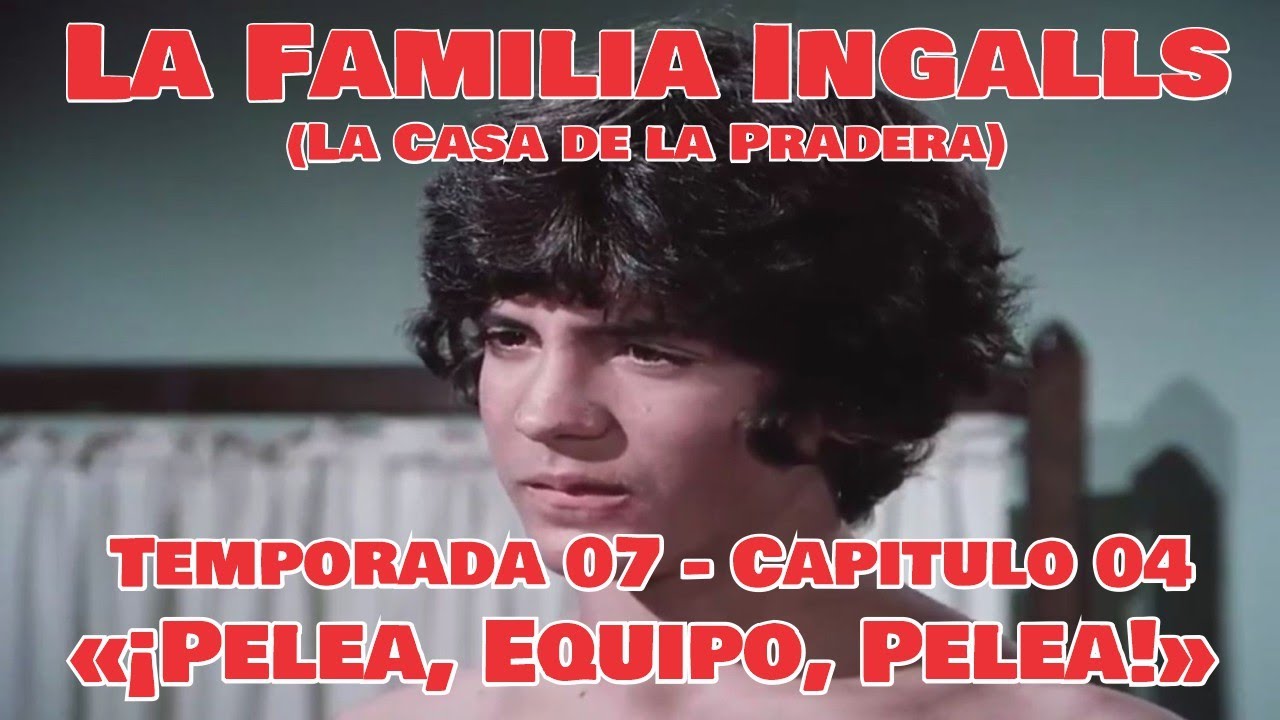 La Familia Ingalls T07-E04 - 3/6 (La Casa de la Pradera) Latino HD «¡Pelea, Equipo, Pelea!»