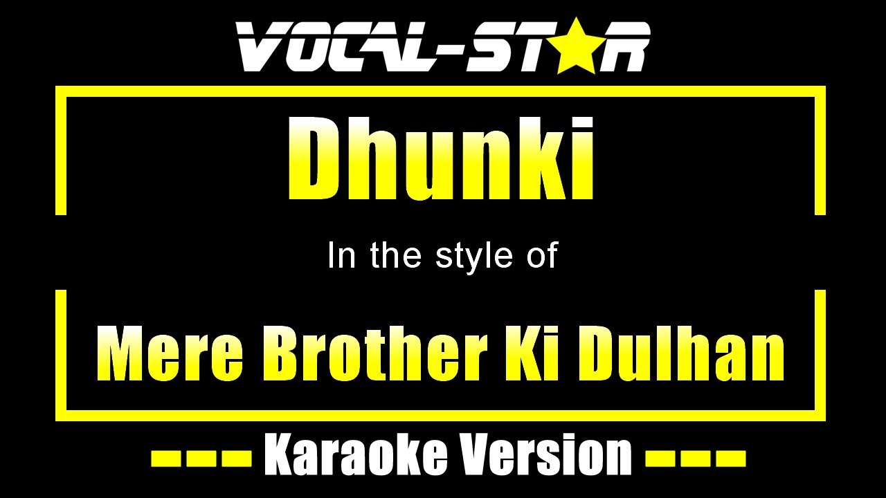 Dhunki - Mere Brother Ki Dulhan (Karaoke Version) with Lyrics HD Vocal-Star Karaoke