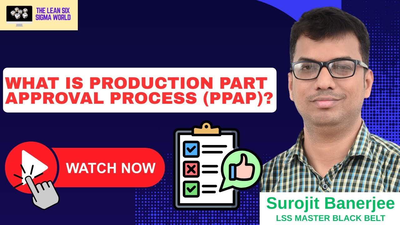 What is Production Part Approval Process (PPAP)? I The Lean Six Sigma World
