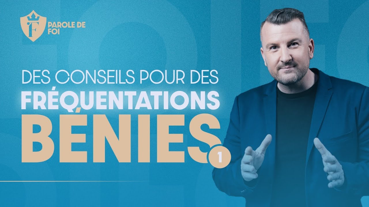 Des conseils pour des FRÉQUENTATIONS BÉNIES #1 | Pst. Joël Spinks | Parole de foi