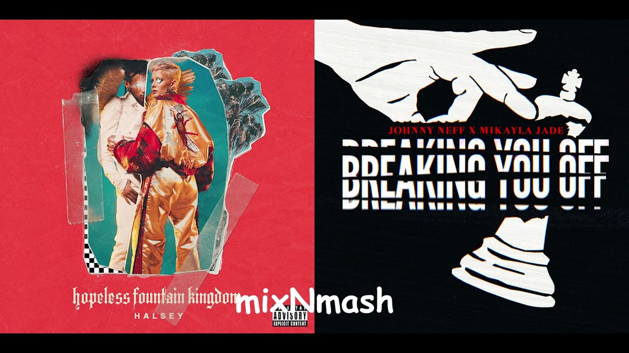 Bad Break - Halsey & Johnny Neff & Mikayla Jade (Mashup)