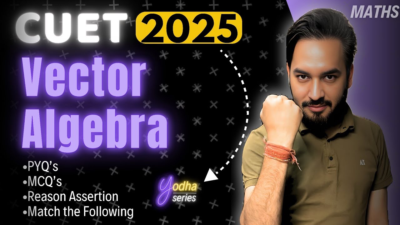 CUET 2025 Maths | Vector Algebra One Shot 🎯| All About Mathematics | Yodha Series #cuet