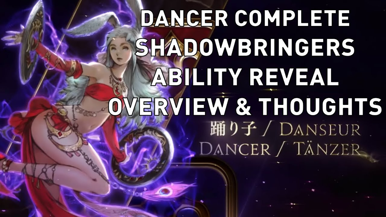 FFXIV: Dancer COMPLETE Shadowbringers Ability Reveal Overview & Thoughts