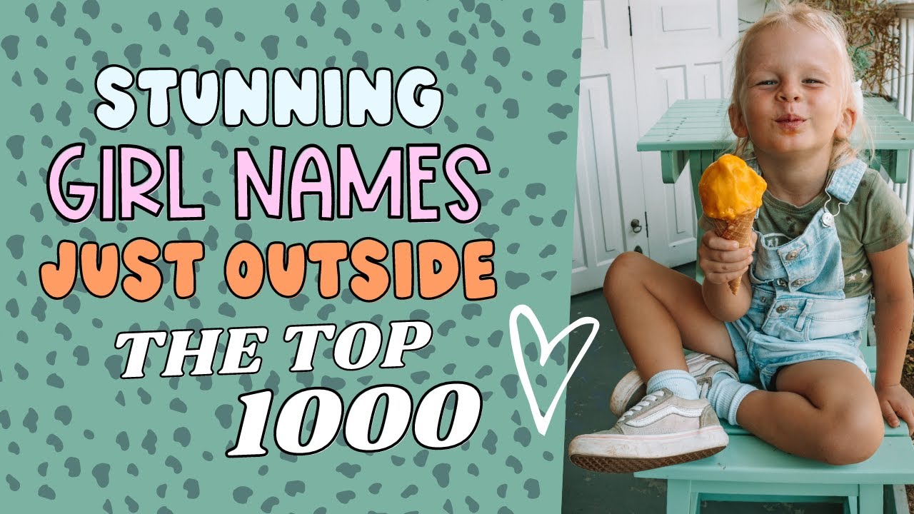 STUNNING BABY NAMES TRENDING OUTSIDE THE TOP 1000 IN 2023 FOR GIRLS! Trendy Baby Name Ideas For Girl