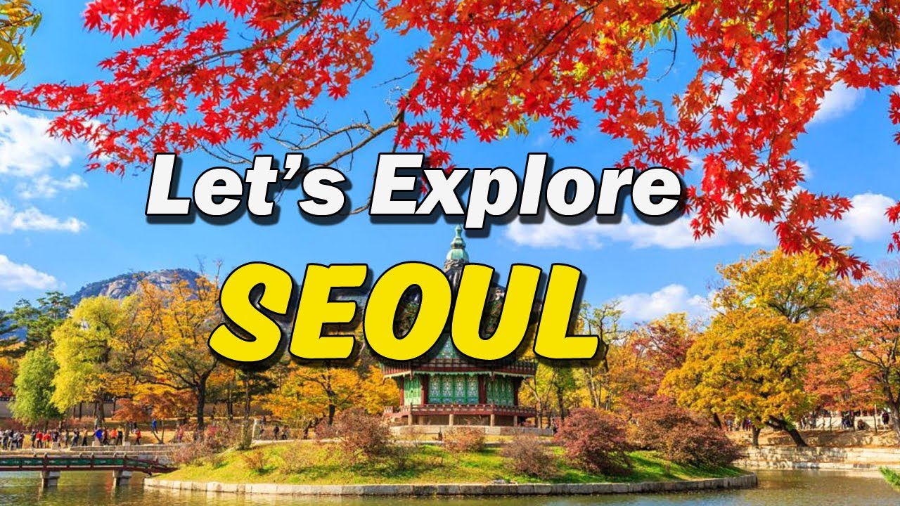 Explore Seoul: 20 Incredible Tourist Attractions You Need to See