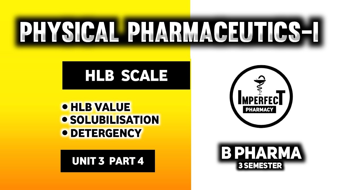 HLB Scale | Solubilisation | Detergency | Physical Pharmaceutics | B Pharma 3rd Semester