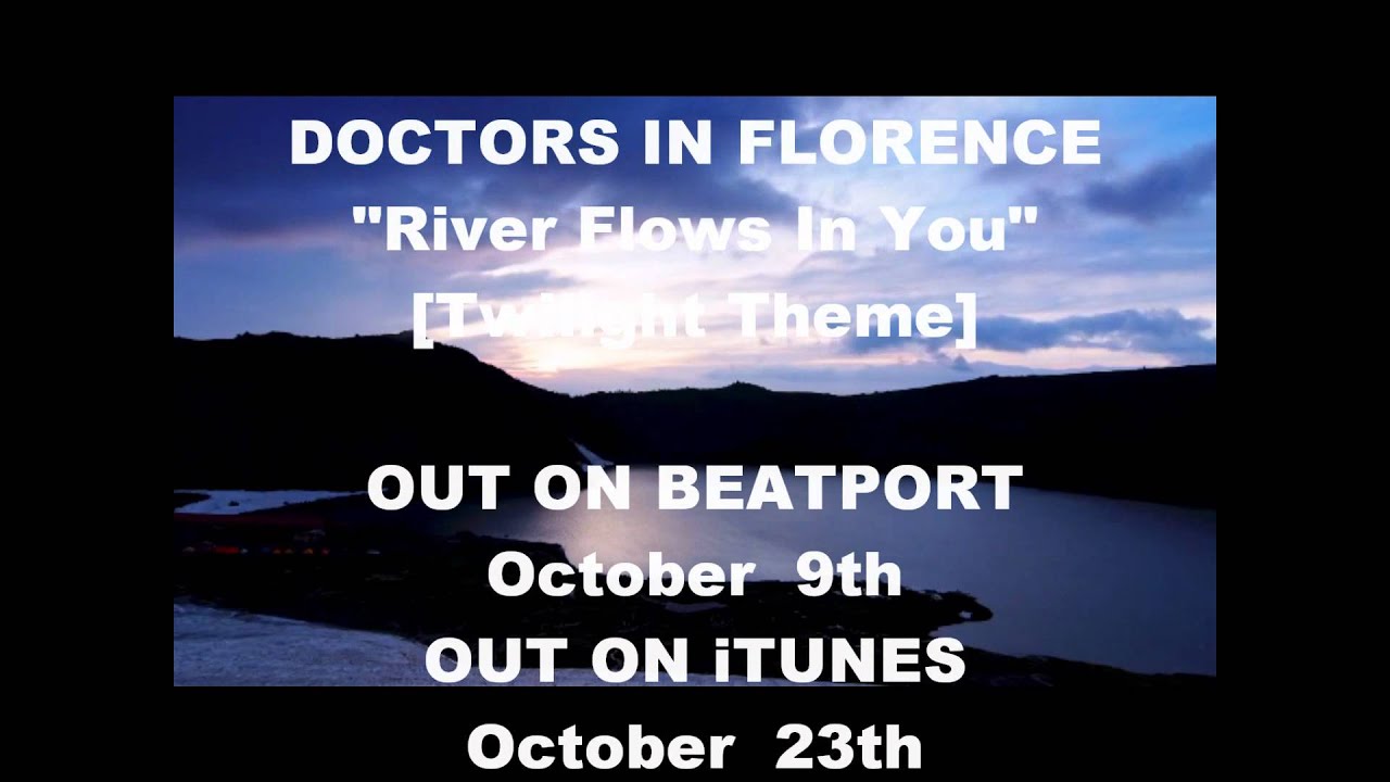 Doctors In Florence - River Flows In You (Twilight Theme)