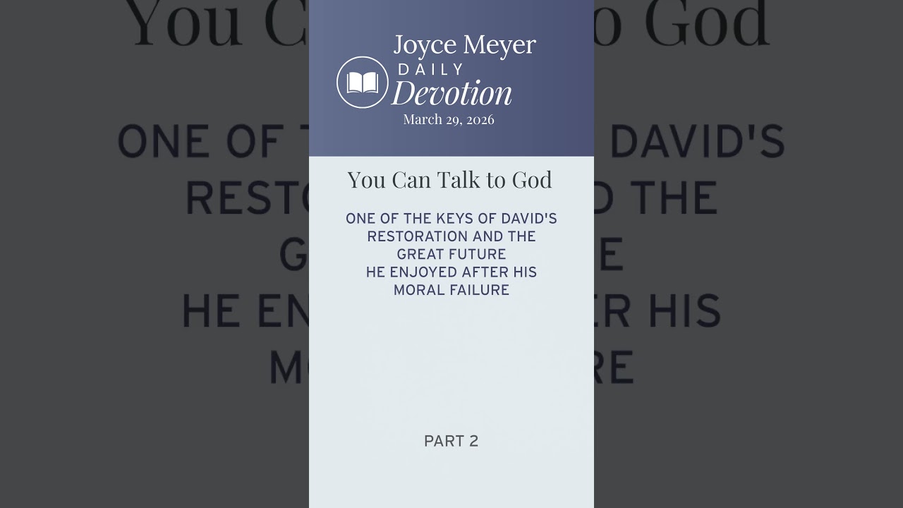 You Can Talk to God-Part 2 | Daily Devotion from Joyce Meyer