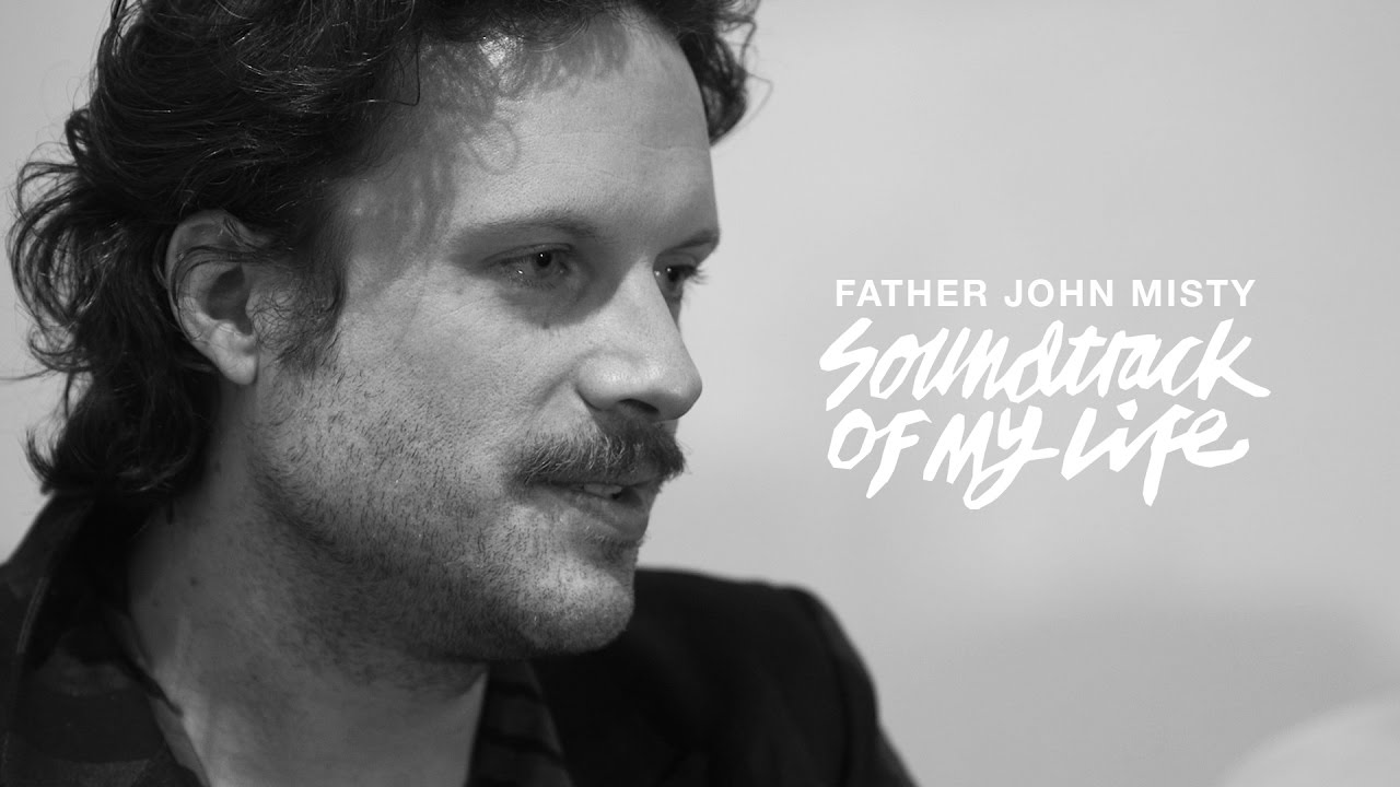Father John Misty - Soundtrack Of My Life
