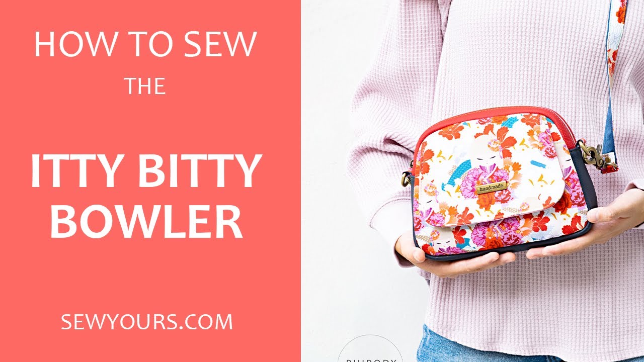 Sewing Tutorial How to Sew the Itty Bitty Bowler Bag by Sew Yours