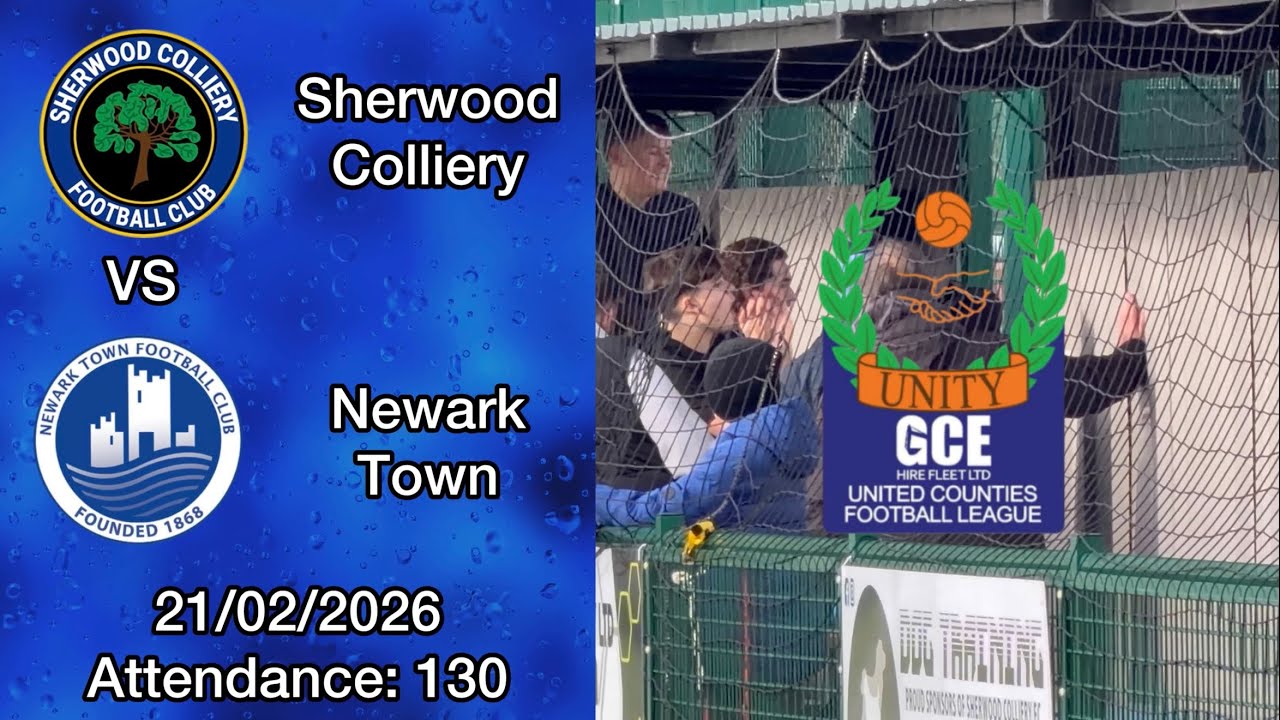 Sherwood Colliery 2-1 Newark Town, United Counties Premier Division North, 21/02/2026