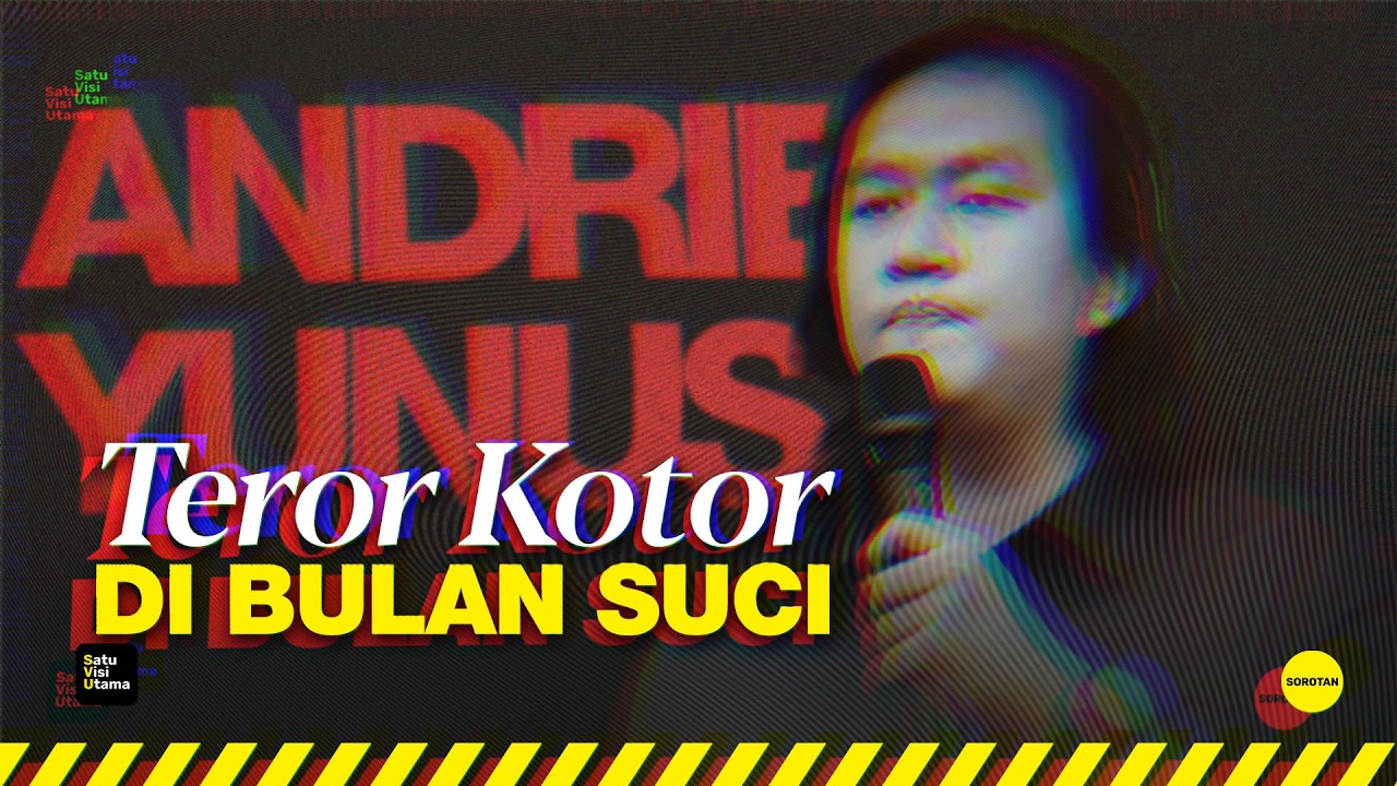 Teror Andrie Yunus: KALIAN ADALAH PARA PENGECUT! | SOROTAN
