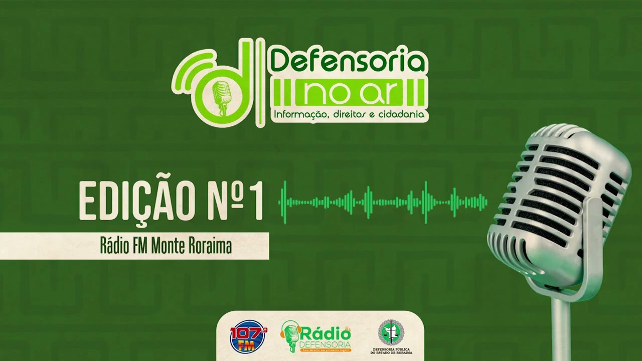 Defensoria no Ar edição nº1 - Rádio FM Monte Roraima