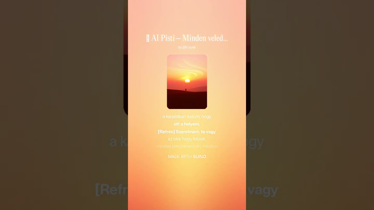 🎵 AI Pisti – Minden veled kezdődik és veled ér véget 💖