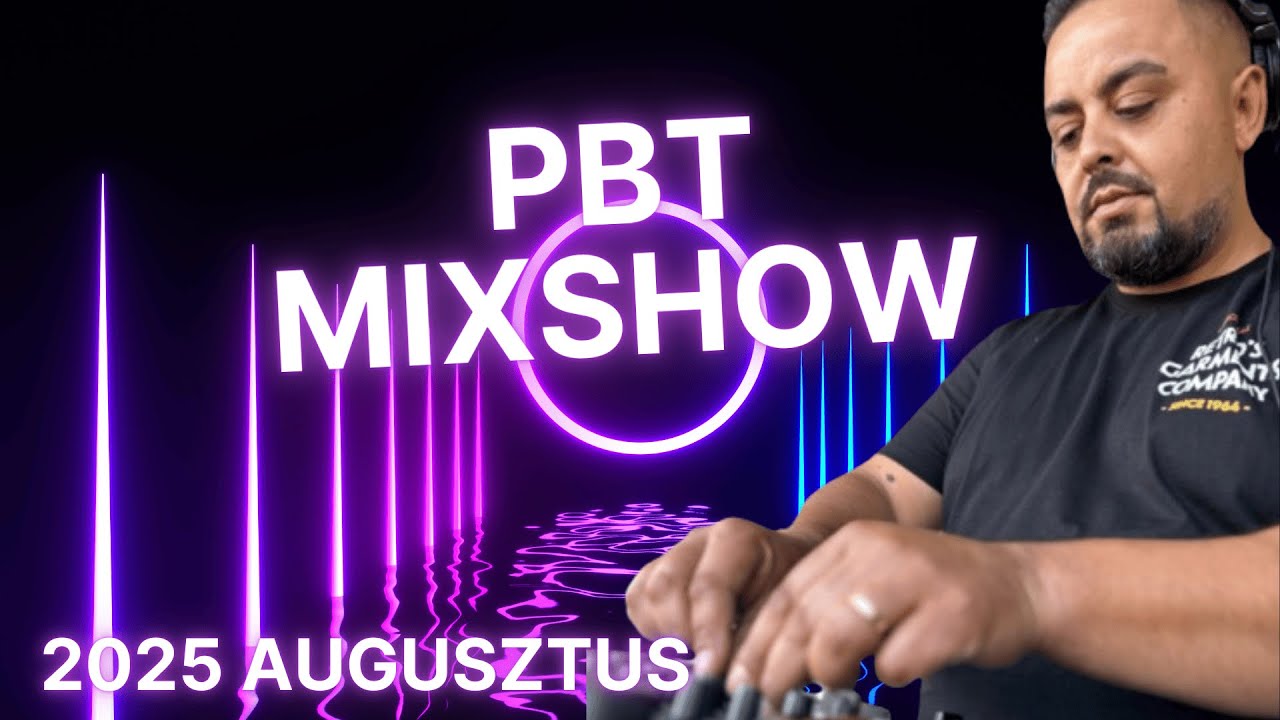 PBT MixShow 2025 Augusztus | Mixed by PBT SANYI