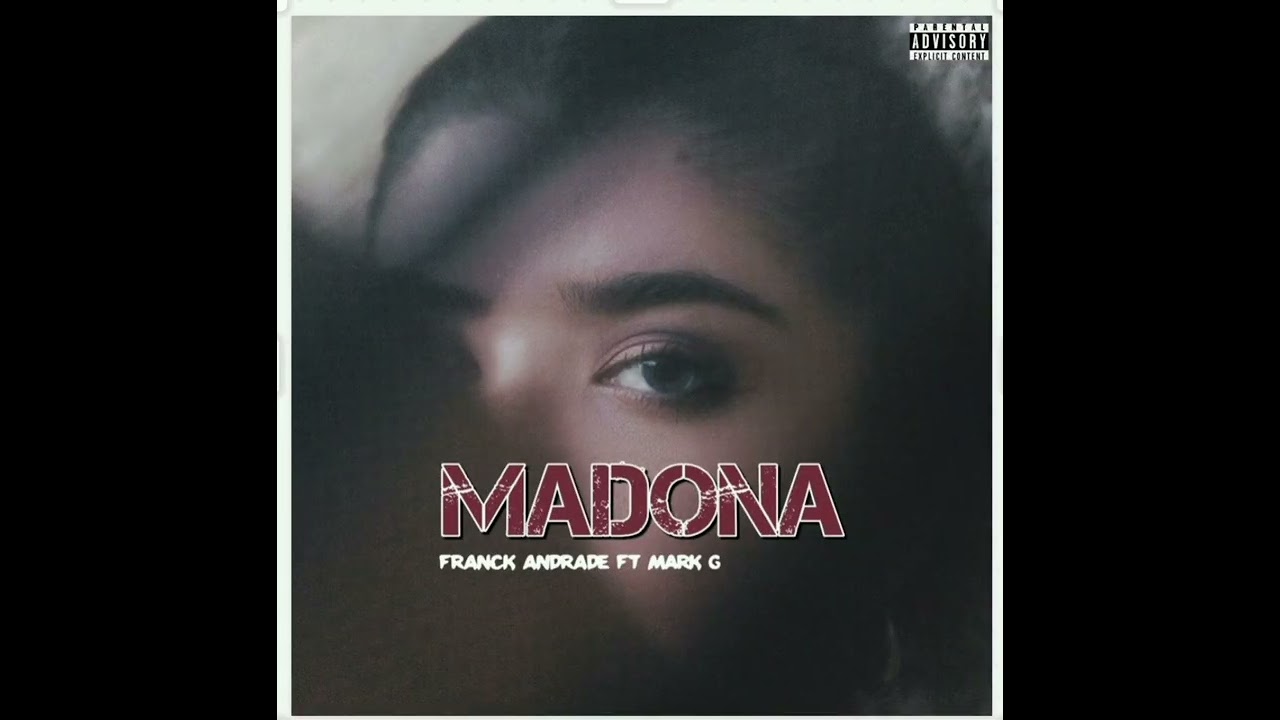 MADONA - FRANCK ANDRADE Ft Mark G