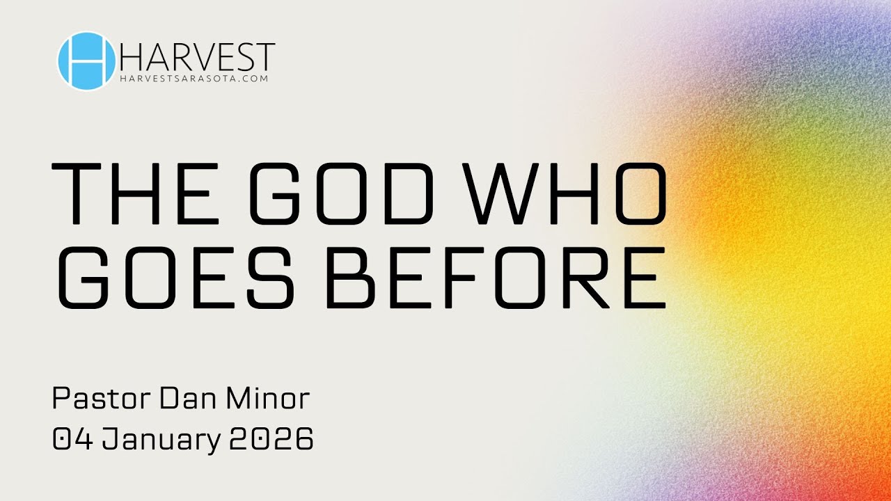 The God Who Goes Before | Pastor Dan Minor