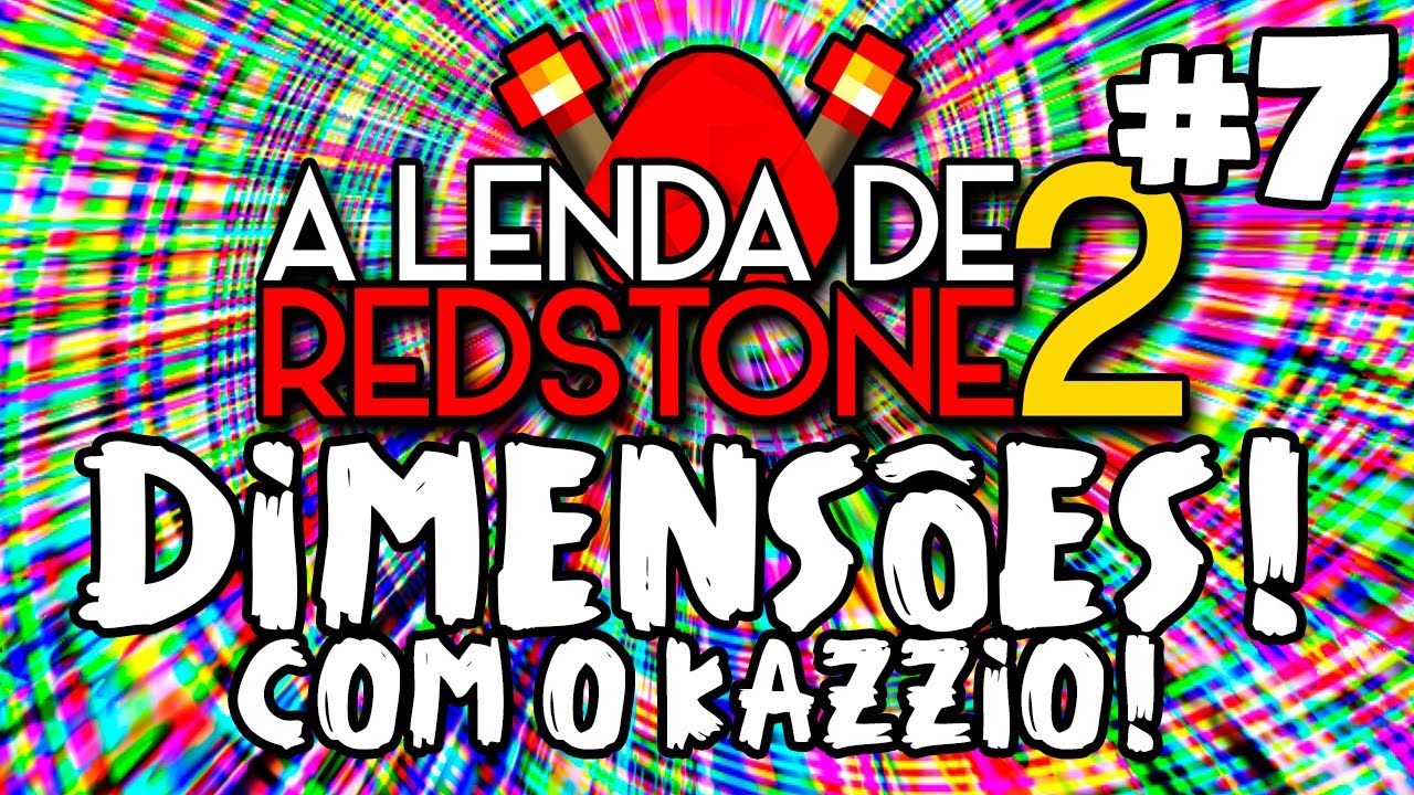 Novas Dimensões! ft. Kazzio! #7 Lenda de Redstone 2 - MINECRAFT