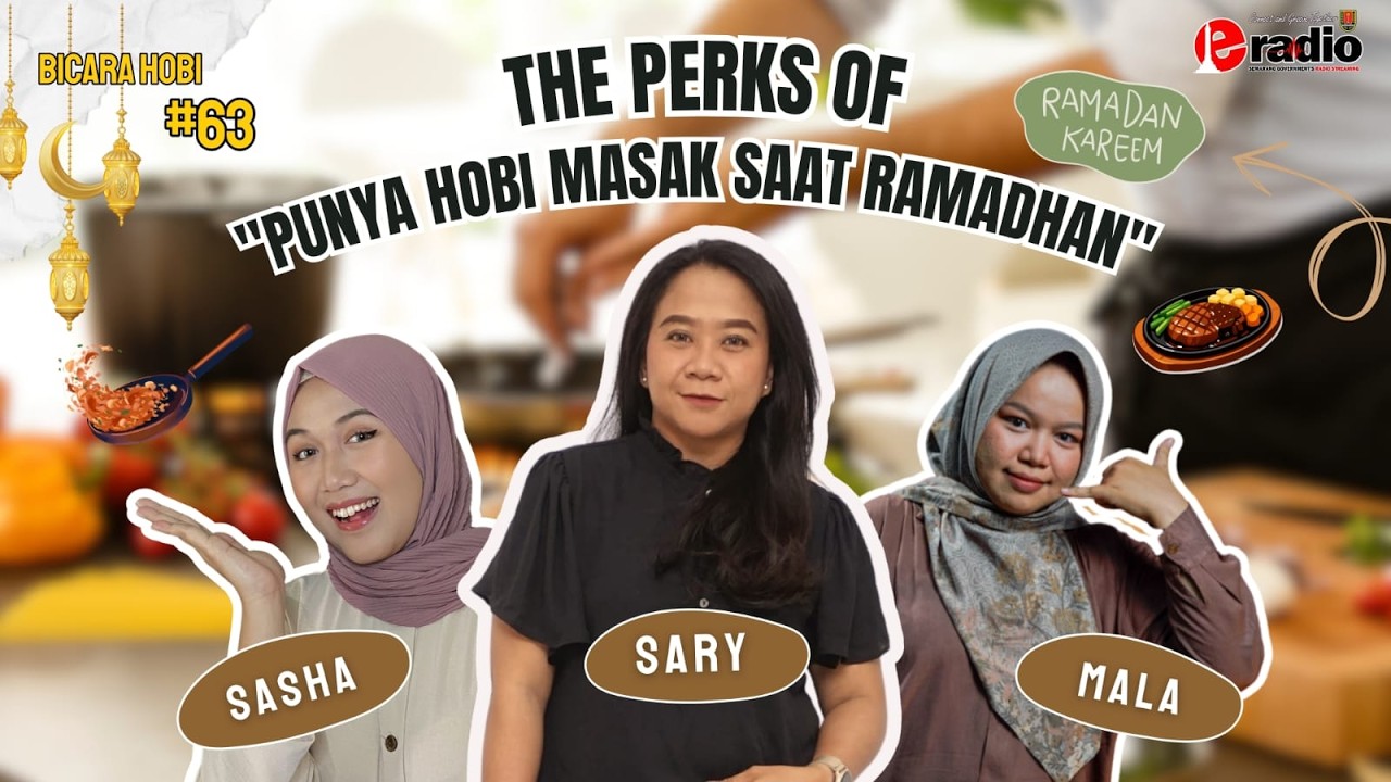 BICARA HOBI  #63 THE PERKS OF PUNYA HOBI MASAK SAAT RAMADHAN