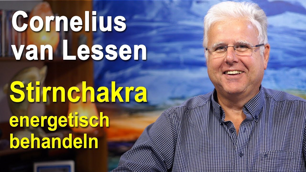 Stirnchakra Zirbeldr&uuml;se (Drittes Auge 3. Auge) Chakren energetisch behandeln | Cornelius van Lessen