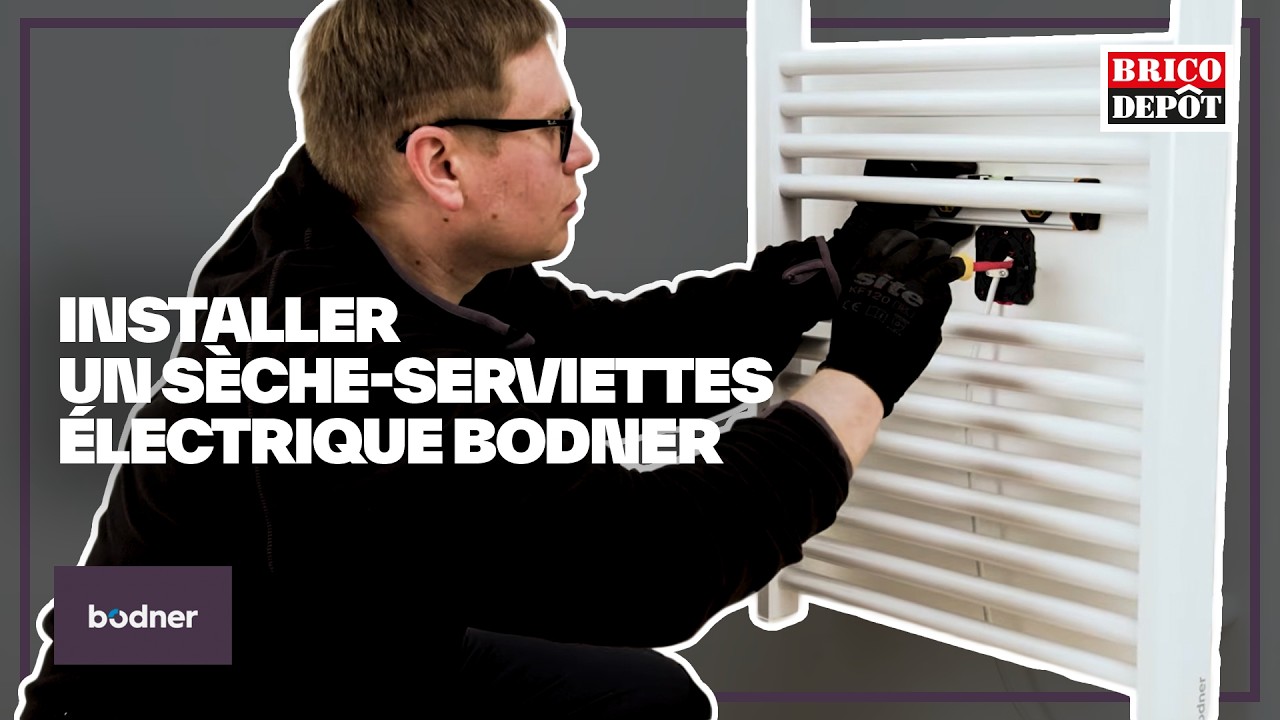 Installer un sèche-serviettes électrique Bodner étape par étape avec Brico Dépôt