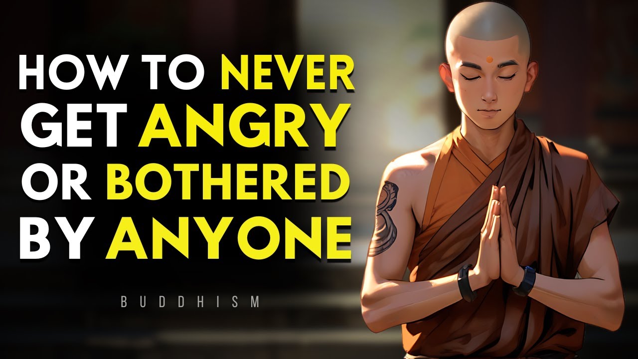 How to Never Feel Angry or Bothered by Anyone | 10 Buddhist Teachings | Buddhism