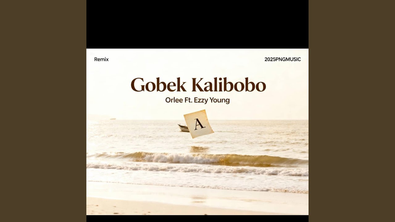 Gobek Kalibobo(ft.Orlee & Ezzy Young)