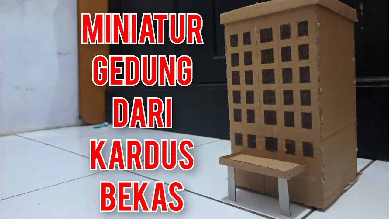 MINIATUR GEDUNG DARI KARDUS BEKAS