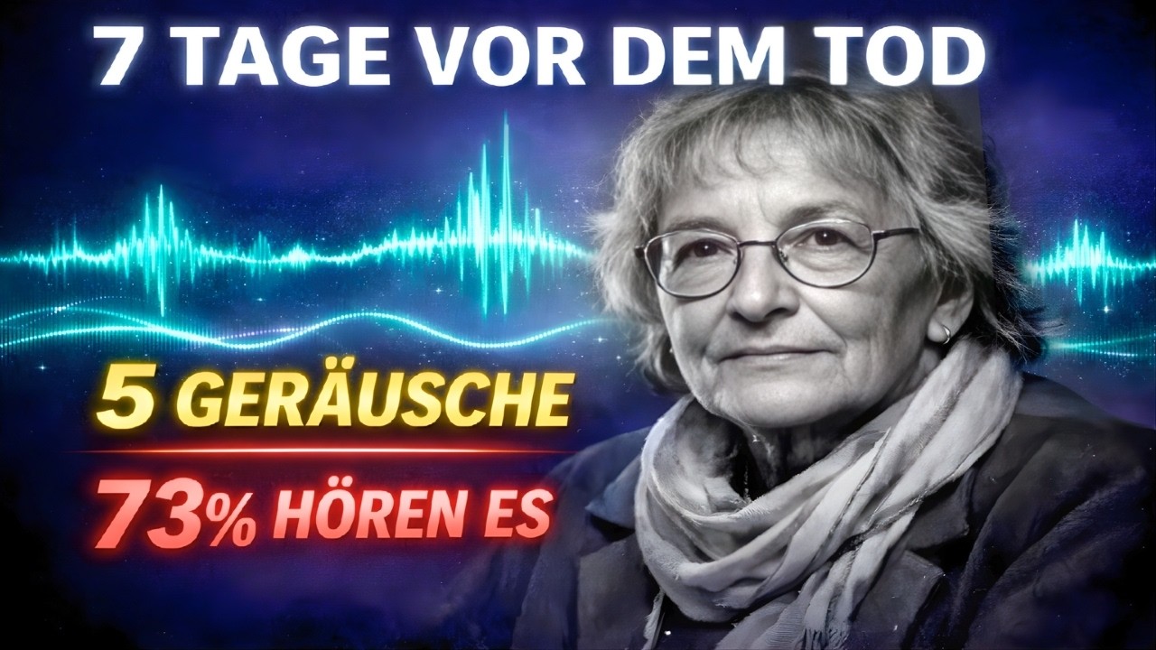 7 Tage VOR dem Tod: Diese 5 Geräusche hören 73% – aber niemand spricht darüber (Kübler-Ross)